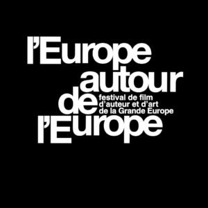 CANCELED. TO BE RESCHEDULED. L’Europe autour de l’Europe Film Festival